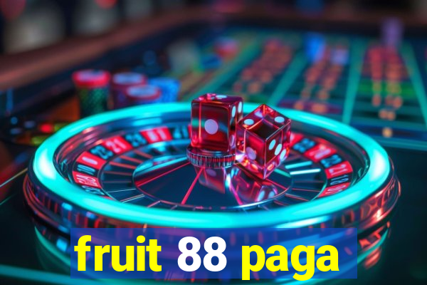 fruit 88 paga